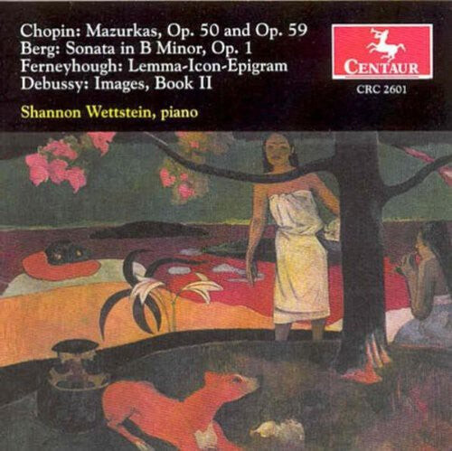 CD диск Chopin / Berg / Ferneyhough / Debussy / Wettstein: Mazurkas / Sonate in B / Lemma-Icon-Epigram
CD диск Chopin / Berg / Ferneyhough / Debussy / Wettstein: Mazurkas / Sonate in B / Lemma-Icon-Epigram