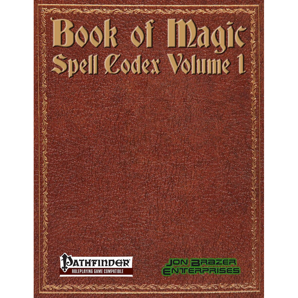 Ролевая игра Jon Brazer Enterprises Book of Magic: Spell Codex Volume 1 (Pathfinder 1E Compatible)
Ролевая игра Jon Brazer Enterprises Book of Magic: Spell Codex Volume 1 (Pathfinder 1E Compatible)