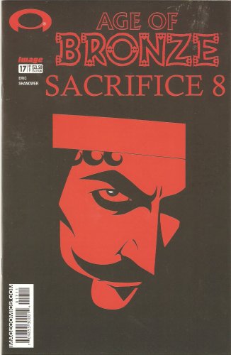 Age of Bronze #17 The Story of the Trojan War Vol. 1 May 2003 (Image Comics)
Age of Bronze #17 The Story of the Trojan War Vol. 1 May 2003 (Image Comics)