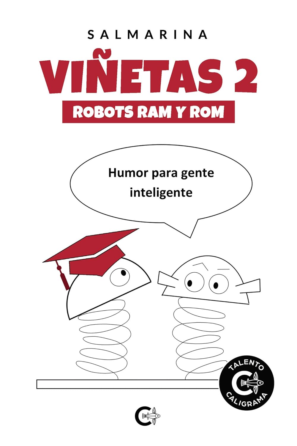 VIÑETAS 2: Robots RAM y ROM (Spanish Edition) (Caligrama)
VIÑETAS 2: Robots RAM y ROM (Spanish Edition) (Caligrama)