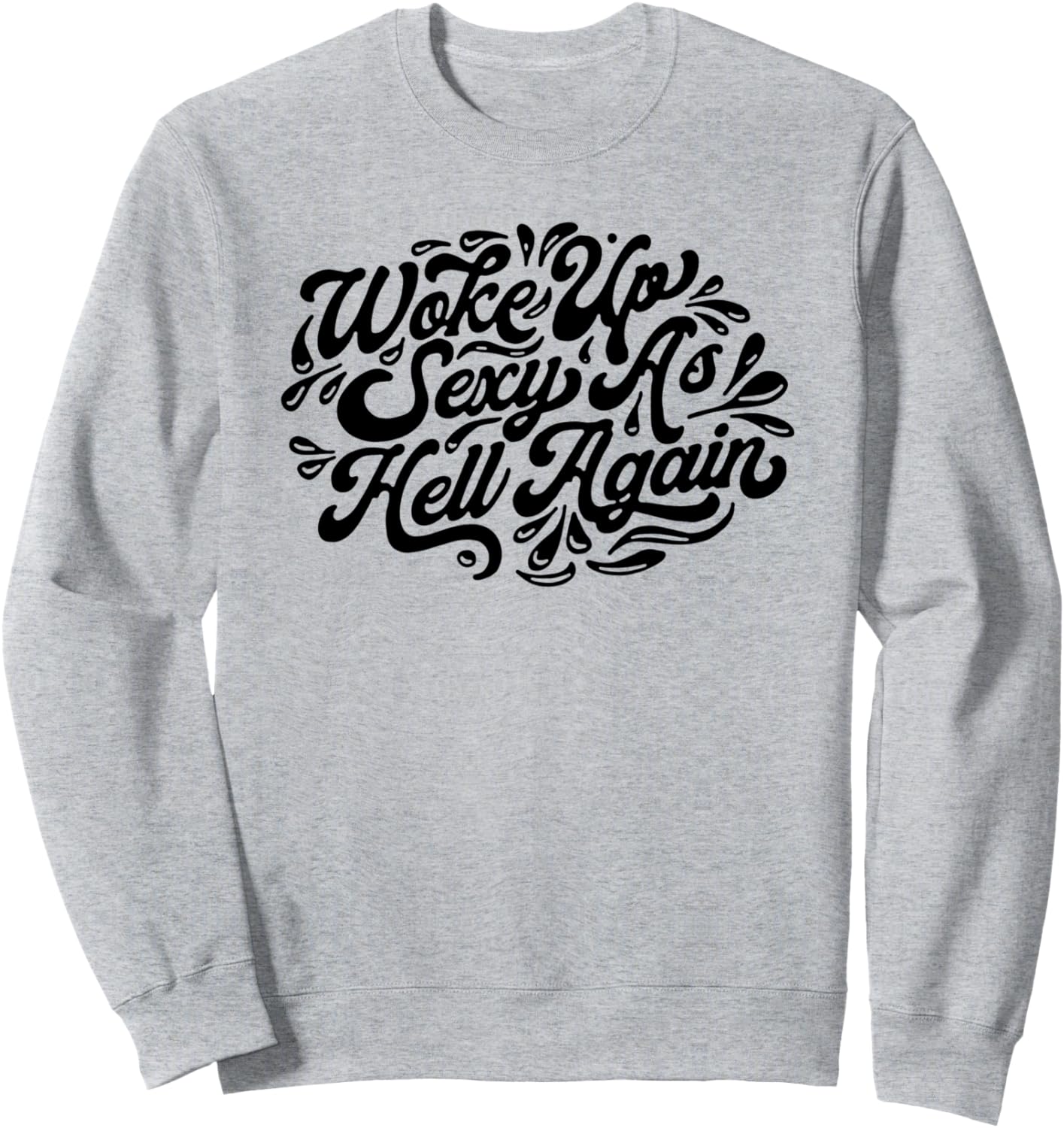 Толстовка с забавным каллиграфическим шрифтом Проснулся снова чертовски сексуальным Giant Step Design Co., серый
Толстовка с забавным каллиграфическим шрифтом Проснулся снова чертовски сексуальным Giant Step Design Co., серый