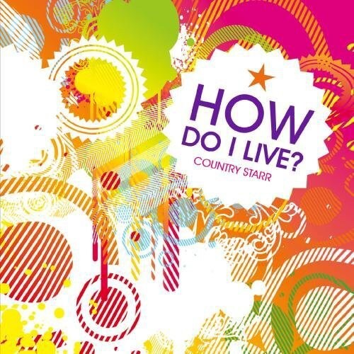 CD диск Country Starr: How Do I Live
CD диск Country Starr: How Do I Live