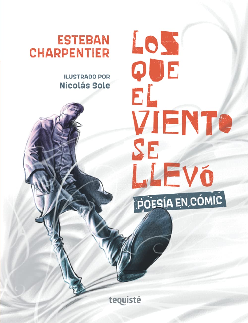 Los que el viento se llevó: Poesía en cómic (Spanish Edition) (Tequisté)
Los que el viento se llevó: Poesía en cómic (Spanish Edition) (Tequisté)