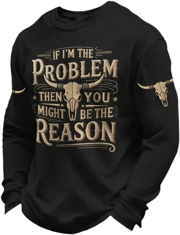 Мужская футболка с принтом If I'm The Problem Then You Might Be The Reason, чёрный