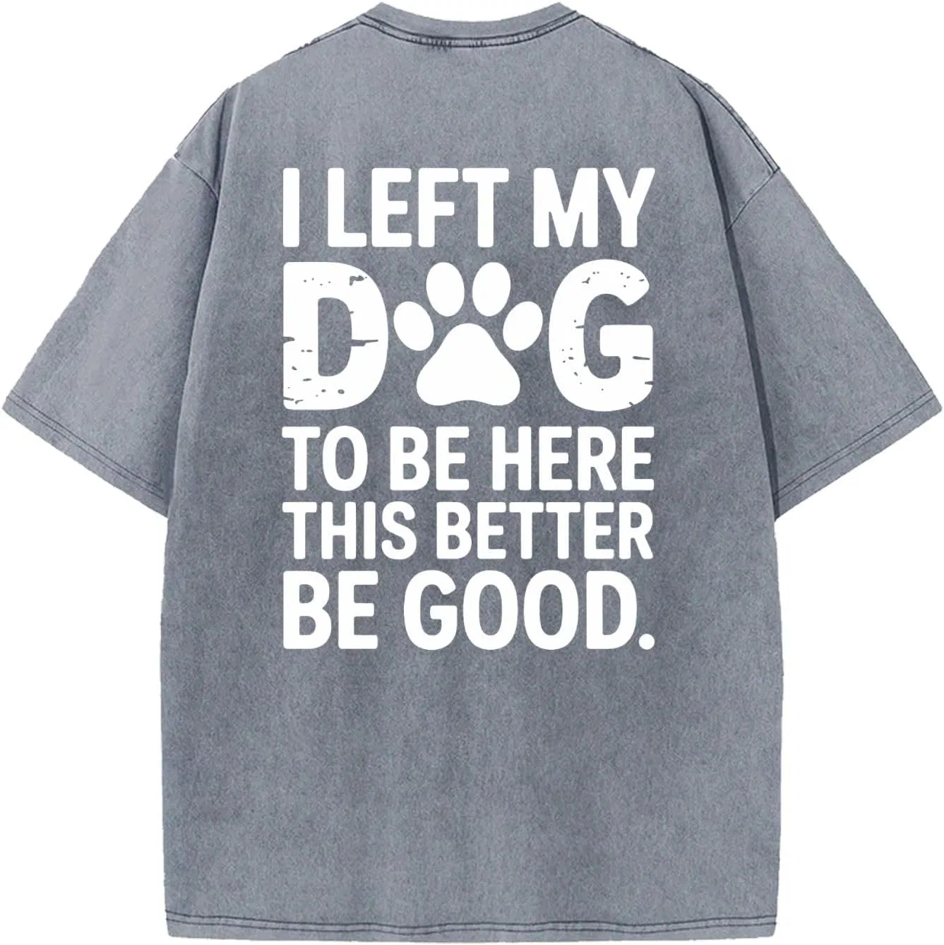Футболка с принтом I Left My Dog to Be Here This Better Be Good, Light Gray