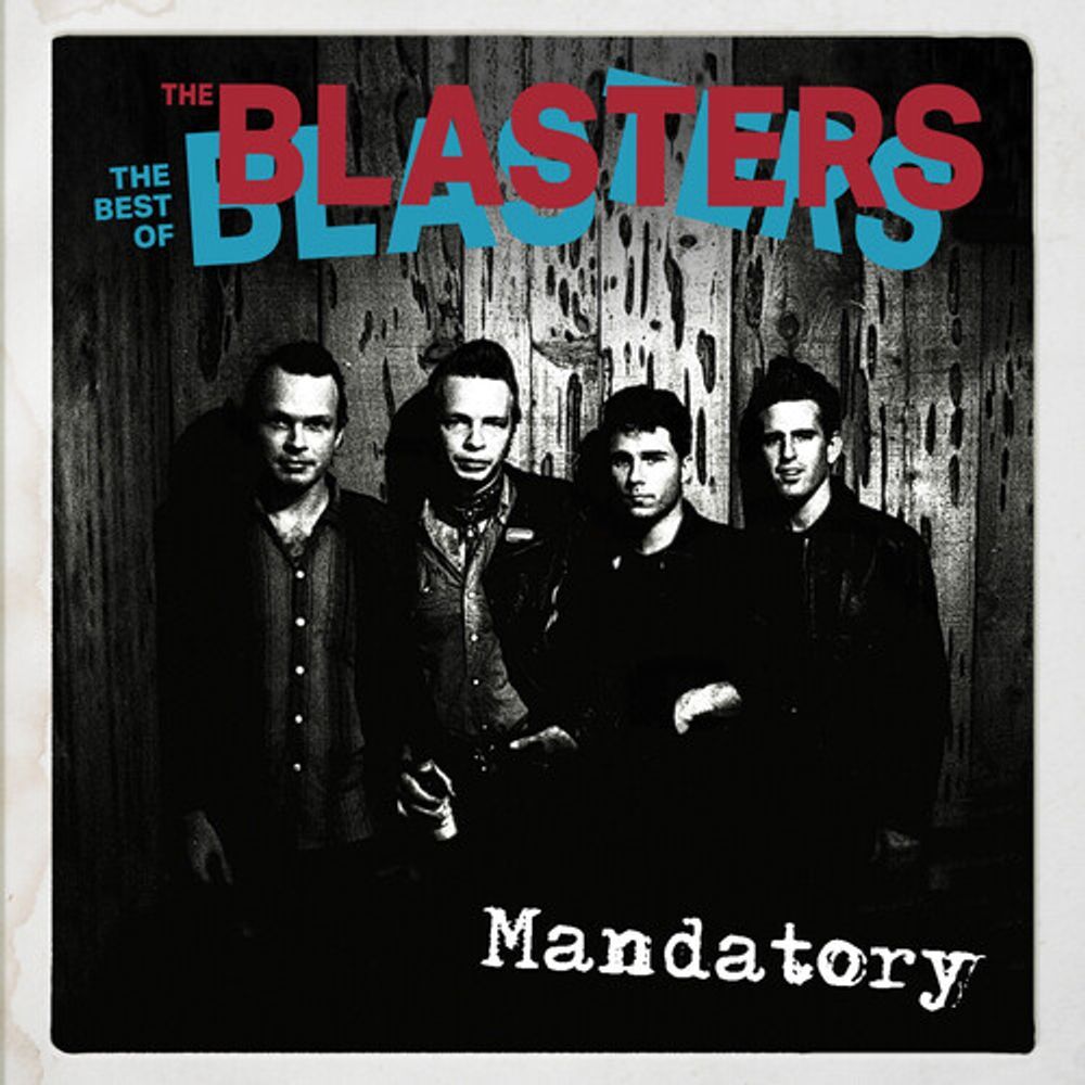 

Диск CD Mandatory: The Best Of The Blasters - The Blasters