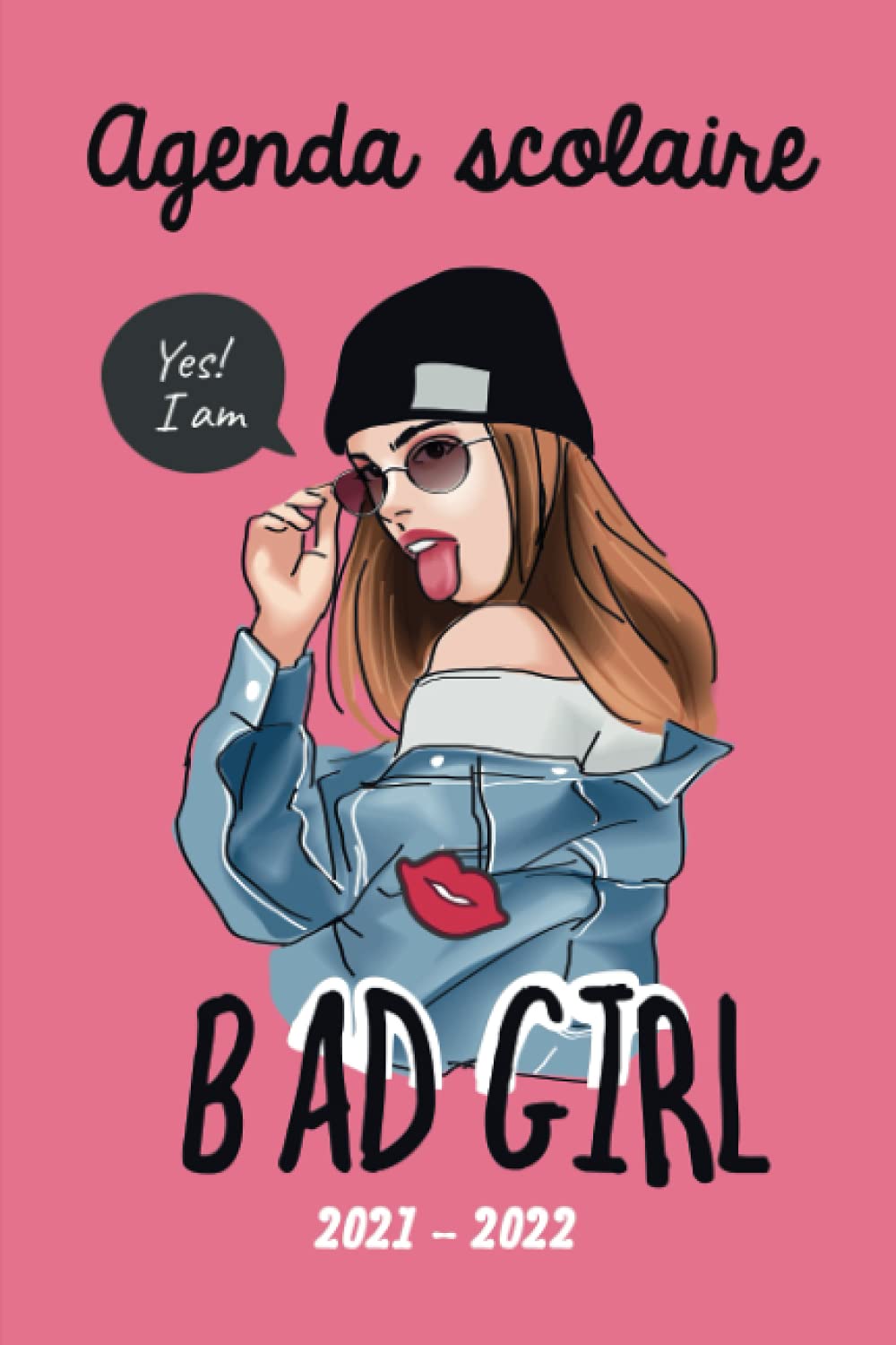 

Agenda scolaire 2021 2022: Organiseur pour noter devoirs | Septembre 2021 à Août 2022 | École, Collège, Lycée et Etudiants | Couverture " I am a Bad Girl " (French Edition)