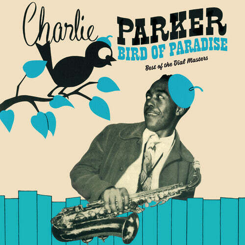 

Виниловая пластинка Parker, Charlie: Bird Of Paradise: Best Of The Dial Masters [Limited 180-Gram GreenColored Vinyl]