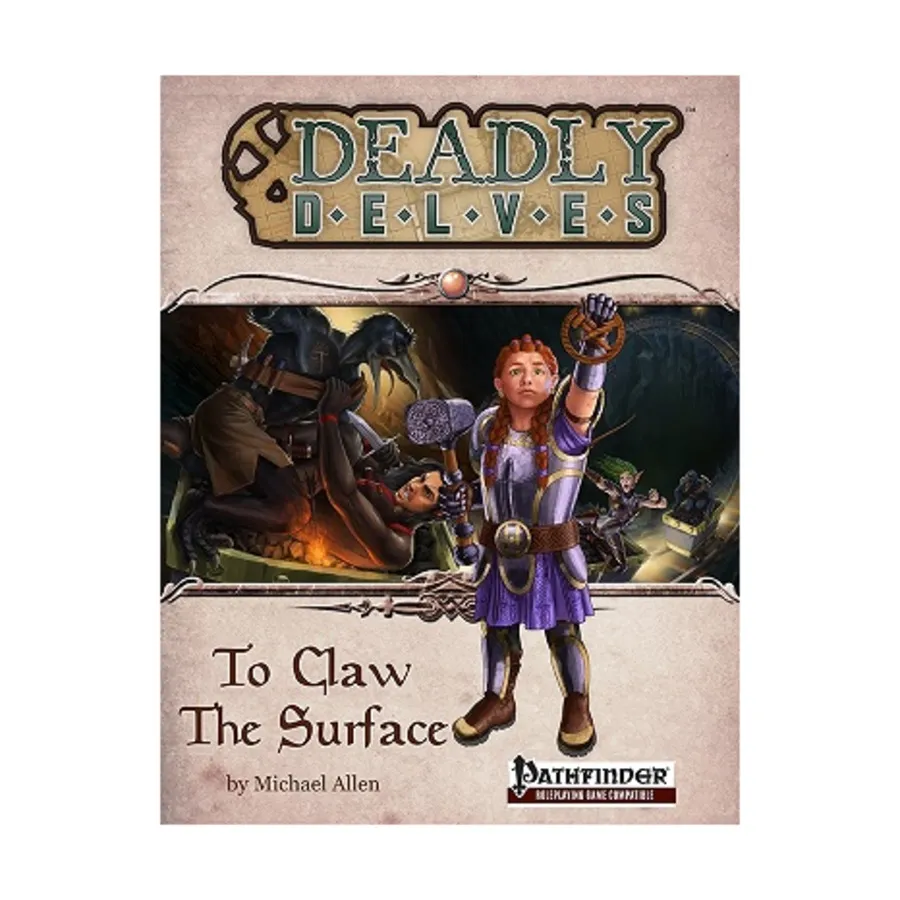 

Deadly Delves - To Claw the Surface, Pathfinder Roleplaying (Jon Brazer Productions), мягкая обложка