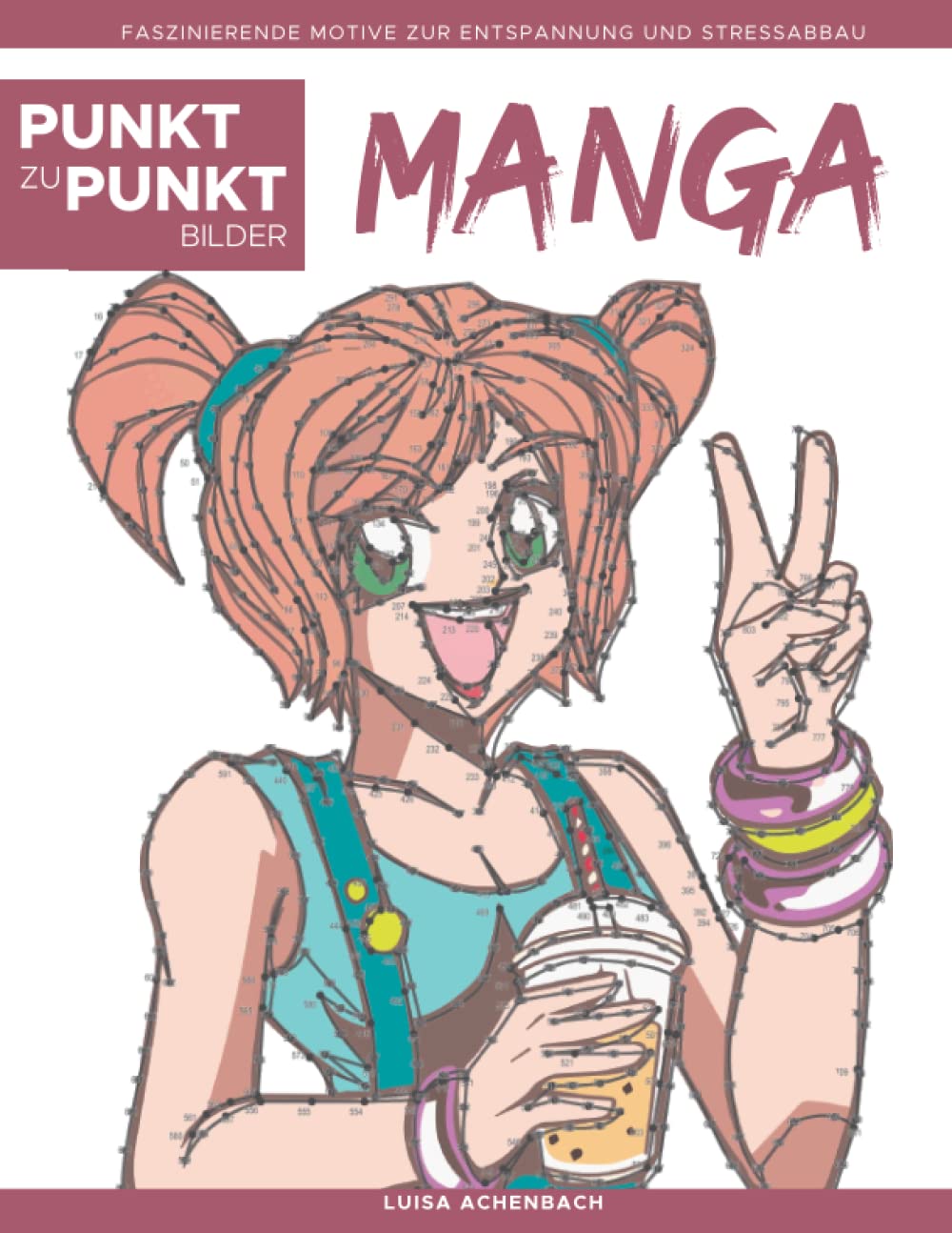 

Manga - Punkt zu Punkt Bilder: Faszinierende Motive zur Entspannung und Stressabbau - Malbuch für Erwachsene (German Edition) (Independently published)