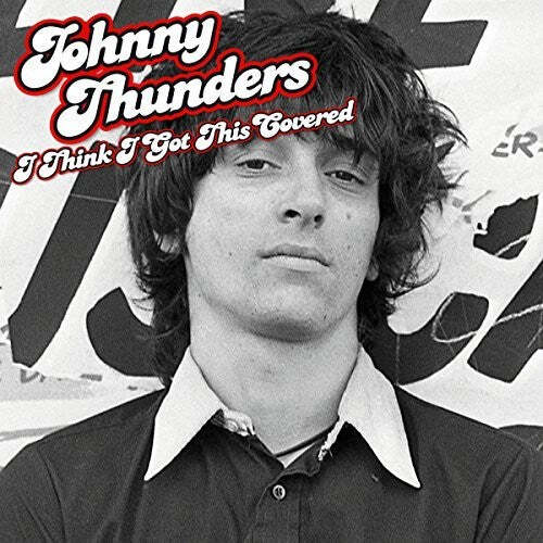 

Виниловая пластинка Thunders, Johnny: I Think I Got This Covered