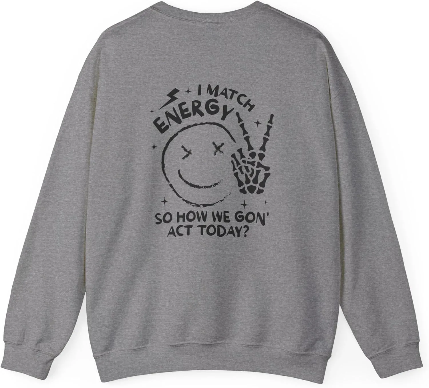 I Match Energy, So How We going to act Today - саркастичный свитшот с длинным рукавом — фото 2