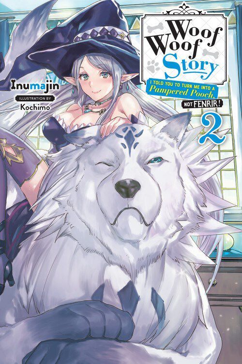 

Новелла Woof Woof Story: I Told You to Turn Me Into a Pampered Pooch, Not Fenrir! Novel Volume 2