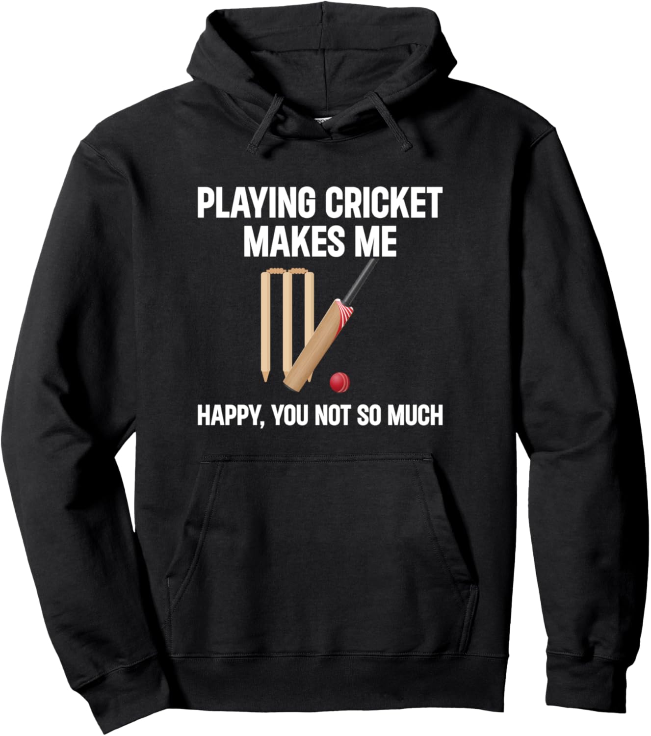 

Игра в крикет делает меня счастливым, а тебя - нет. - Толстовка с принтом крикета Cricketing Cricket Player, черный