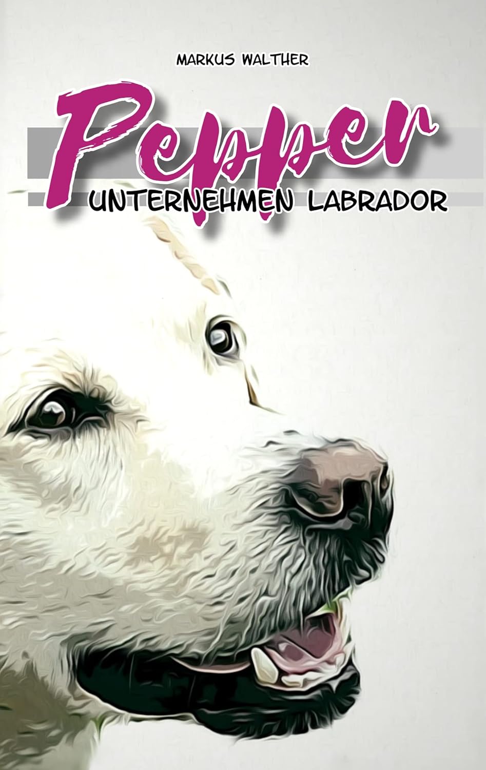 

Pepper: Unternehmen Labrador SE (German Edition) (Bod - Books on Demand)