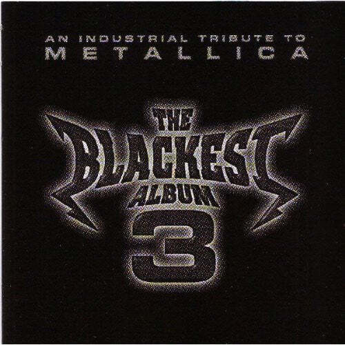 

CD диск Blackest Album 3: Industrial Tribute / Various: The Blackest Album Vol.3: Industrial Tribute To Metallica