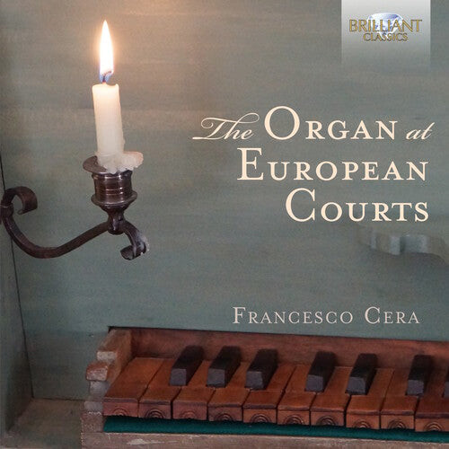 

CD диск Antico / Cera: Organ At European Courts