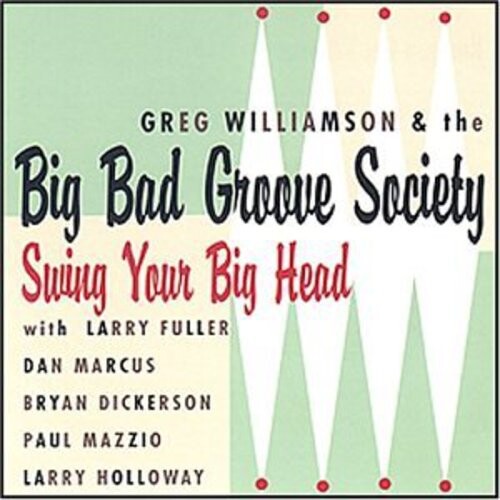 

CD диск Williamson, Greg / Big Bad Groove Society: Swing Your Big Head