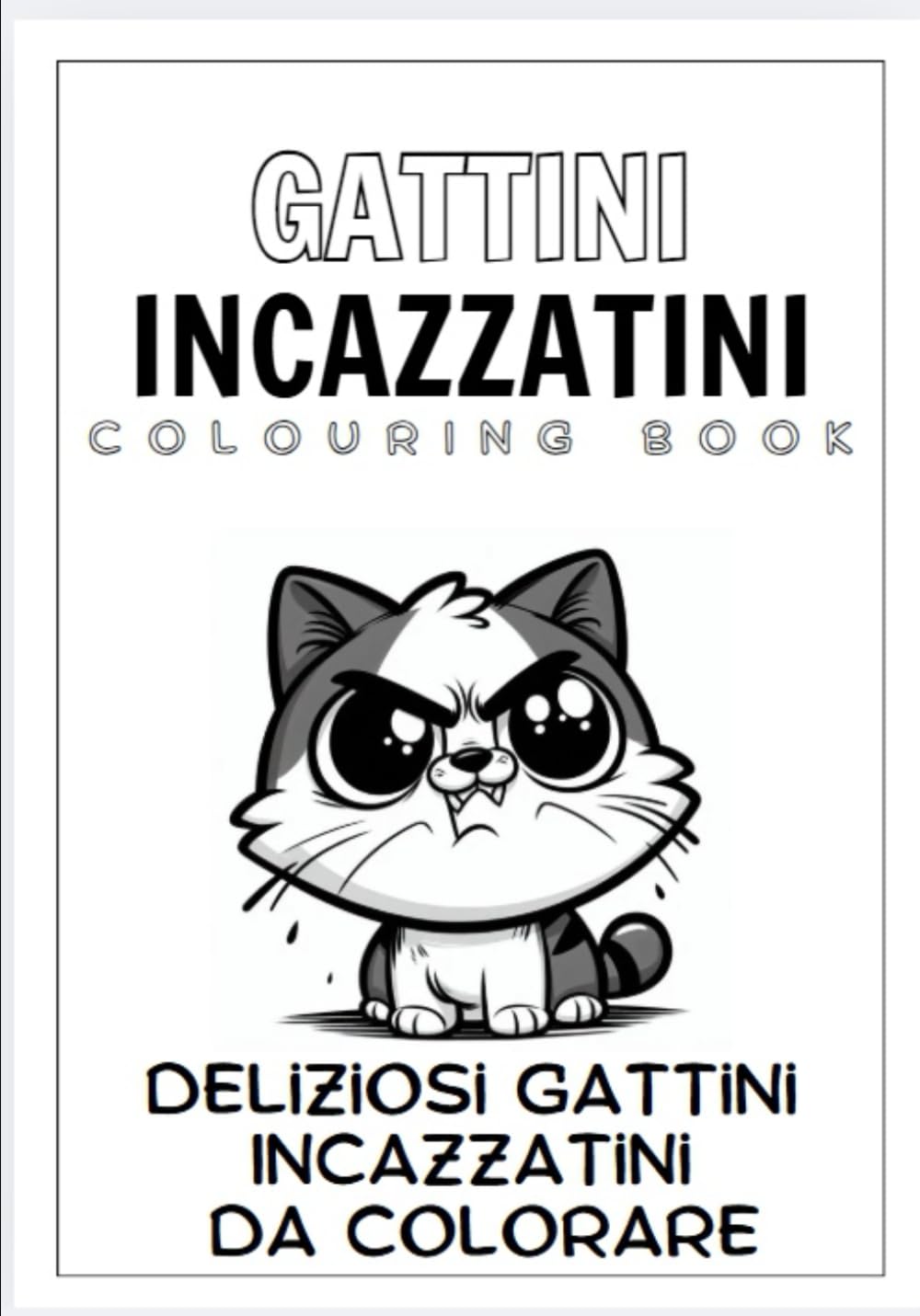 

GATTINI INCAZZATINI: Colouring Book (Italian Edition) (Independently published)