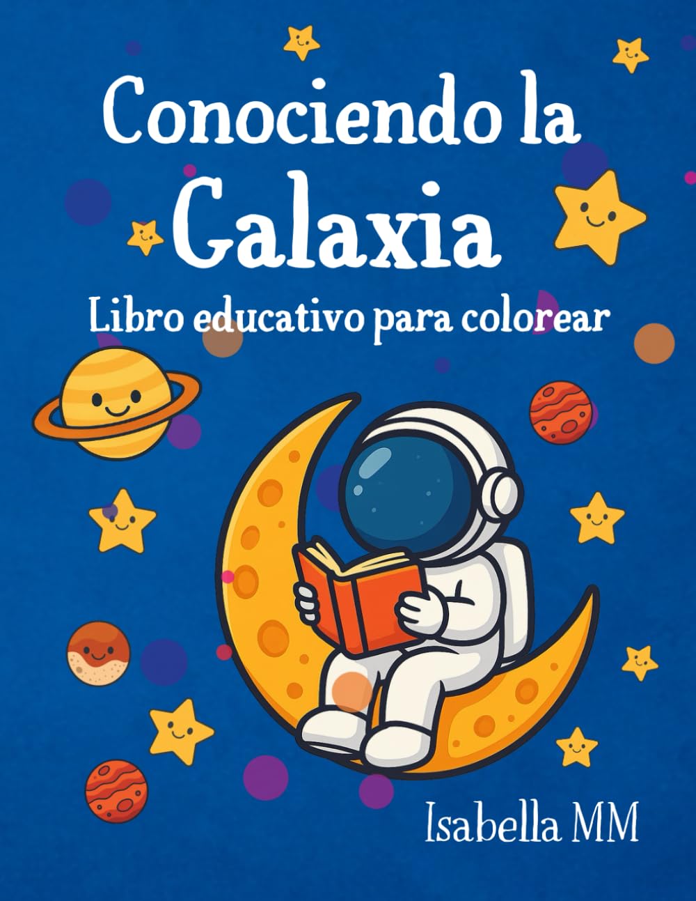 

Conociendo la galaxia: Libro educativo para colorear (Spanish Edition) (Independently published)