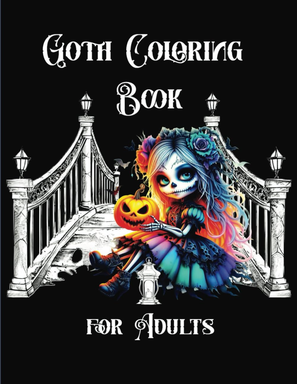 

Goth Coloring Book for Adults: 25 Gothic Coloring Pages for you to Color, Enjoy and Relax (Independently published)