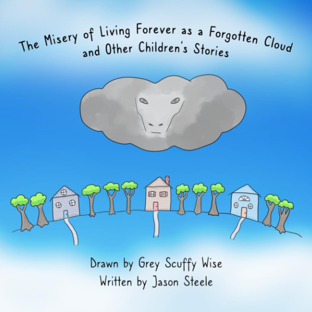 

The Misery of Living Forever as a Forgotten Cloud (Independently published)