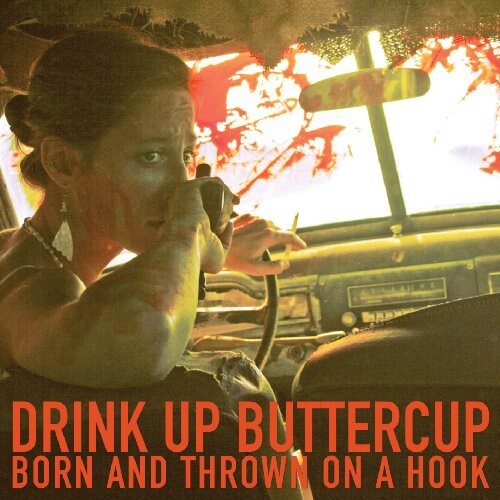 

Виниловая пластинка Drink Up Buttercup: Born and Thrown On A Hook