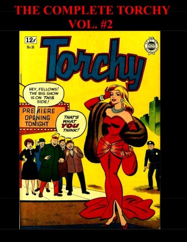 

The Complete Torchy Vol. #2: All Torchy Stories From Doll Man, Modern Comics and Torchy (CreateSpace Independent Publishing Platform)