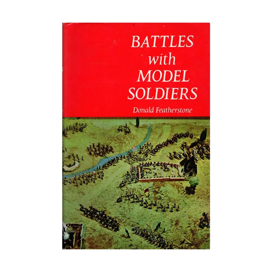 

Сражения с образцовыми солдатами (печать 1972 г.), Historical Miniature Rules (Donald Featherstone)