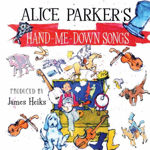

CD диск Parker, Alice: Alice Parker's Hand-Me-Down Songs