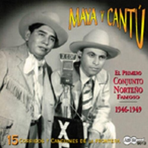 

CD диск Maya, Jesus / Cantu, Timoteo: 15 Corridos y Canciones de Fronteras 1946-49