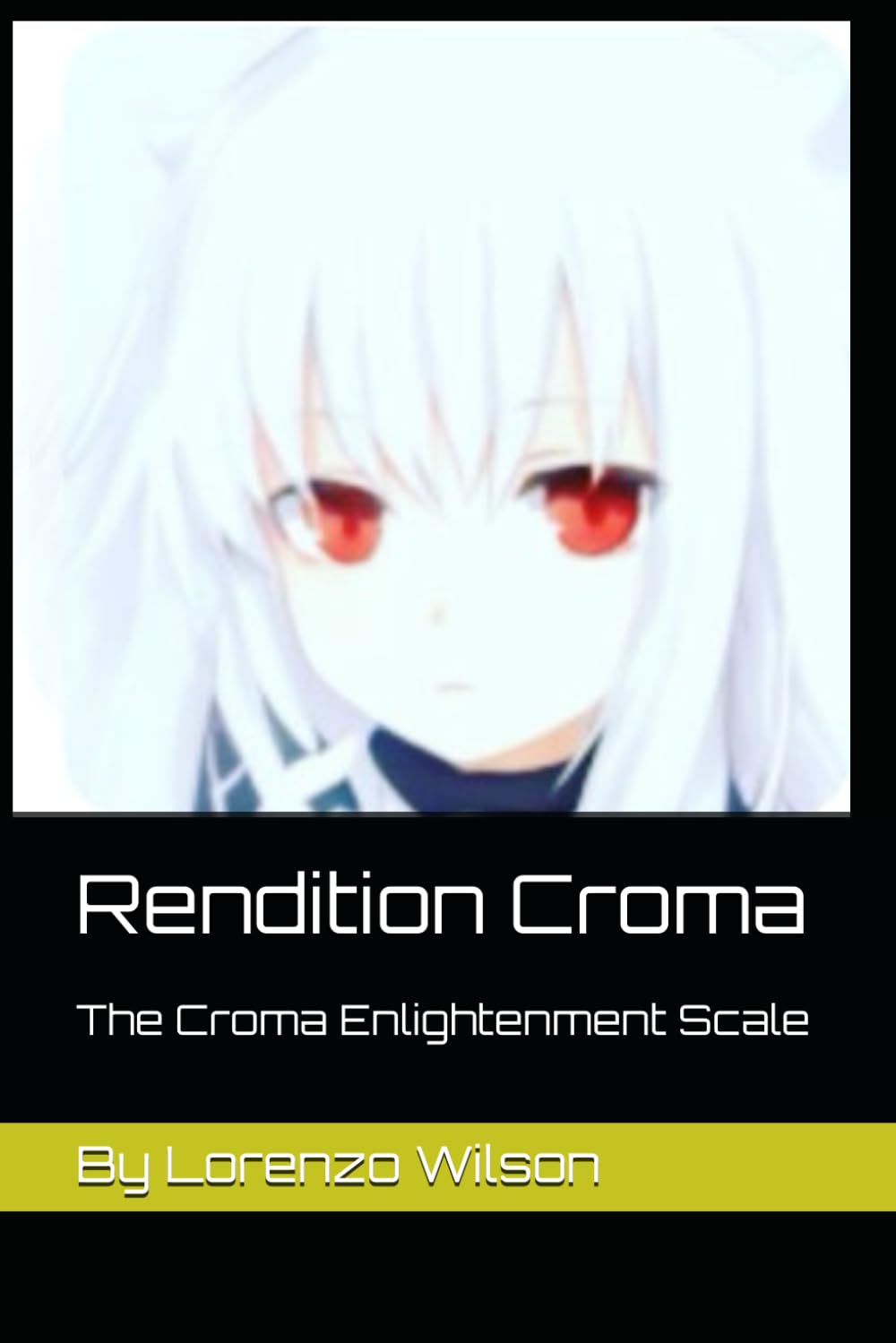 

Rendition Croma: The Croma Enlightenment Scale (Independently published)