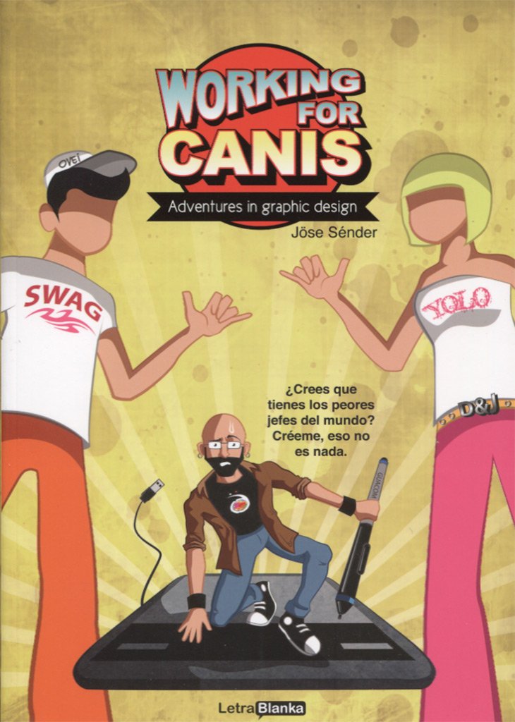 

Working for Canis: Adventures in graphic design (Letrablanka Editorial)