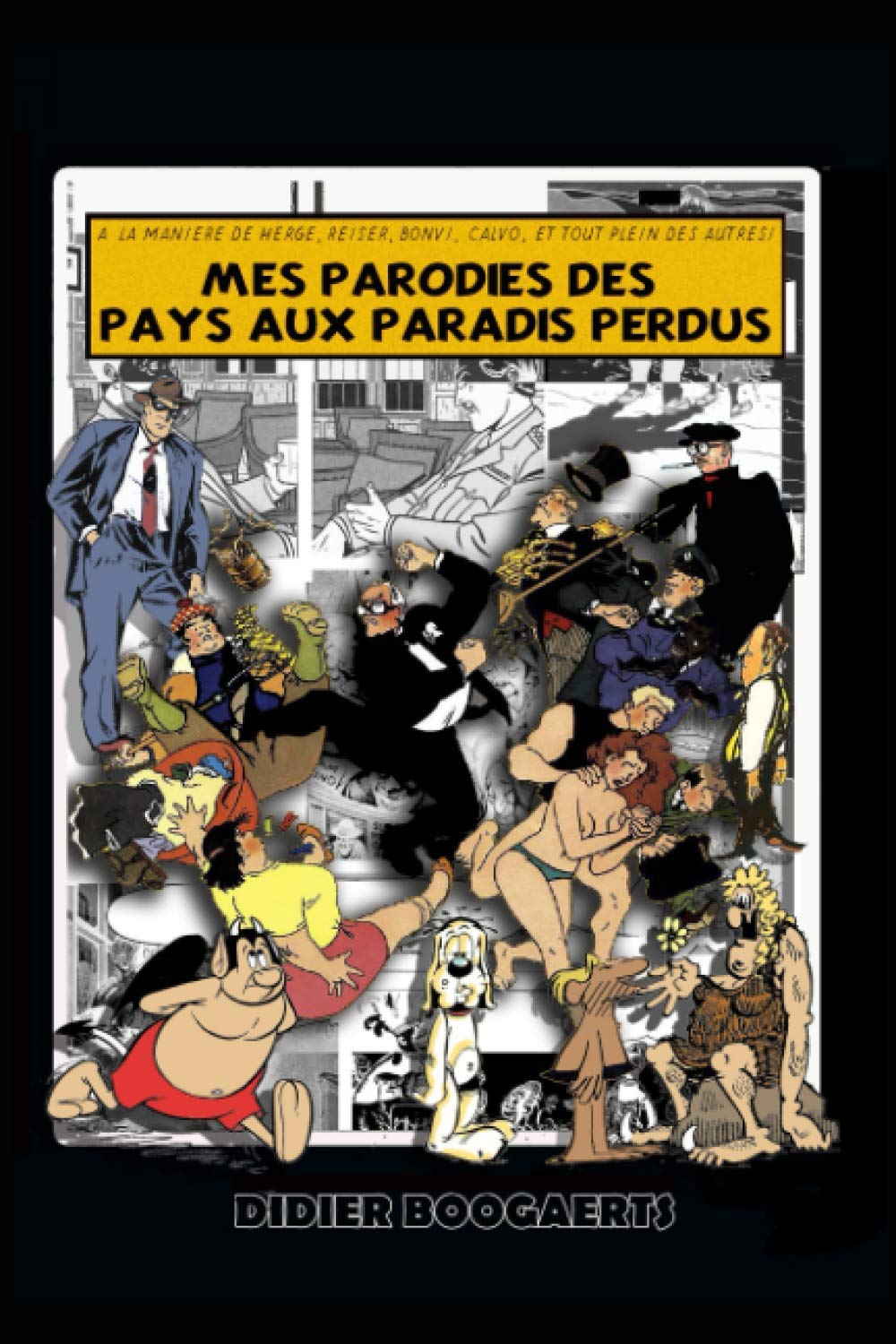 

MES PARODIES DES PAYS AUX PARADIS PERDUS (French Edition) (Independently published)