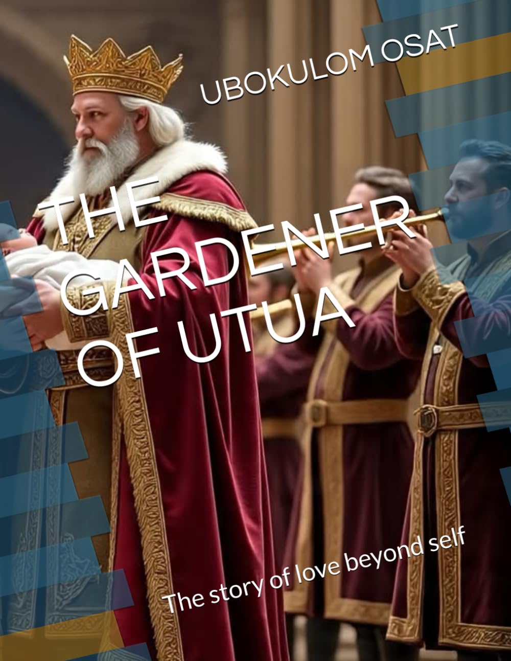 

THE GARDENER OF UTUA: The story of love beyond self (Independently published)