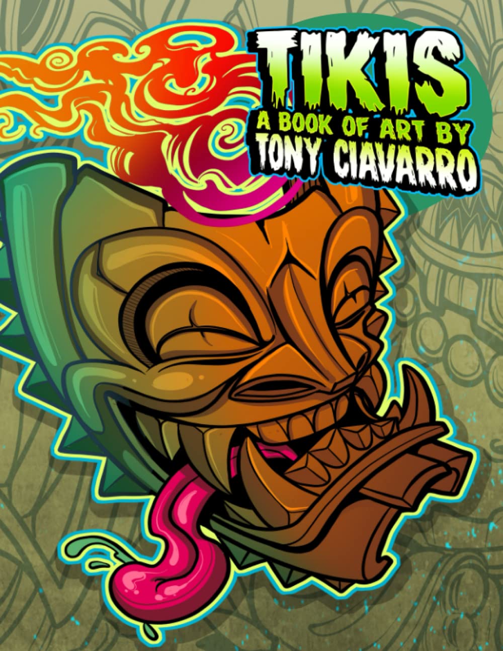 

Tikis A book of art by Tony Ciavarro (Tattoo Books By Tony Ciavarro) (Independently published)