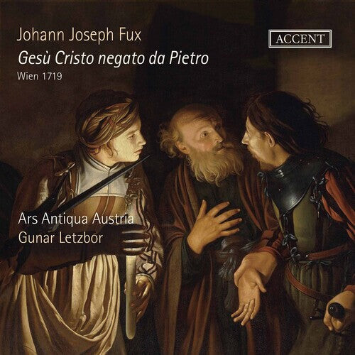 

CD диск Fux / Ars Antiqua Austria / Letzbor: Gesu Cristo Negato Da Pietro