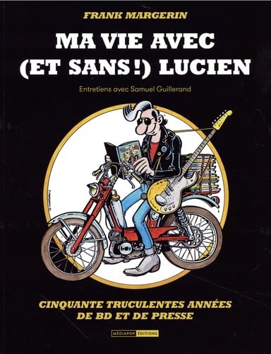 

Frank Margerin. Ma vie avec (et sans !) Lucien