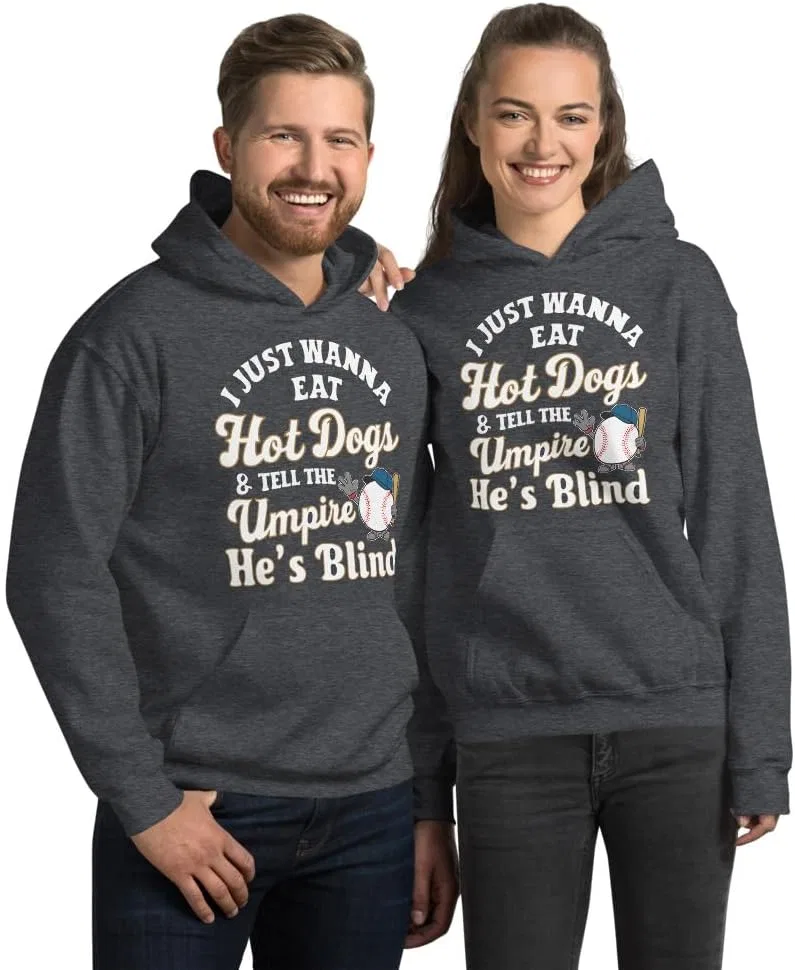 Толстовка Unisex I Just Wanna Eat Hot Dogs And Tell The Umpire He's Blind. Футболка Funny Baseball Generic, Dark Heather