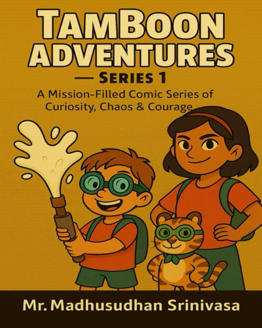 

TamBoon Adventures - Series 1: A Mission-Filled Comic Series of Curiosity, Chaos & Courage (Independently published)