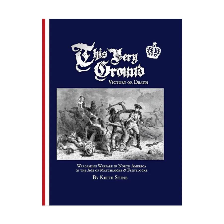 

This Very Ground - Victory or Death (британская обложка, ограниченное издание), Historical Miniature Rules (Iron Ivan Games)