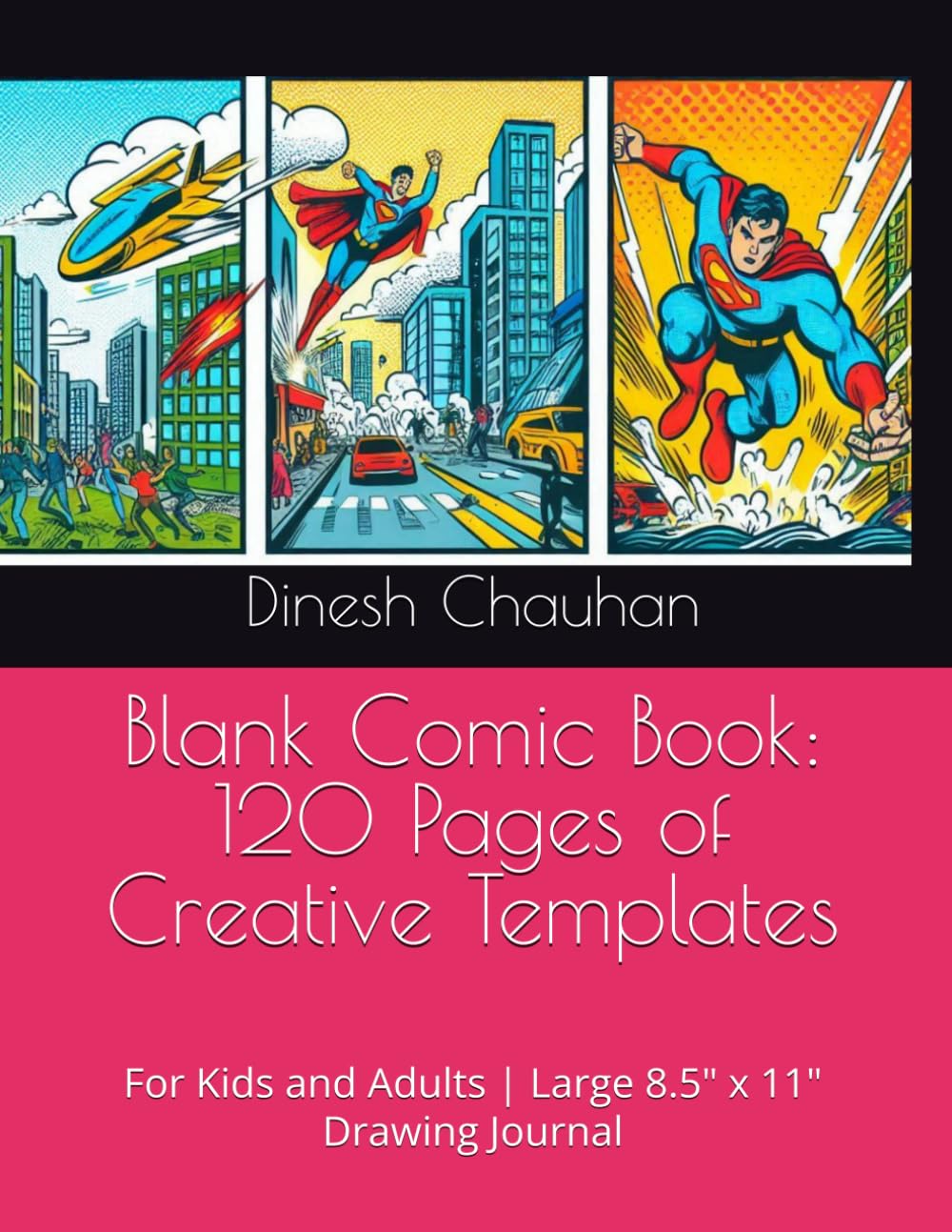 

Blank Comic Book: 120 Pages of Creative Templates: For Kids and Adults | Large 8.5" x 11" Drawing Journal (Independently published)