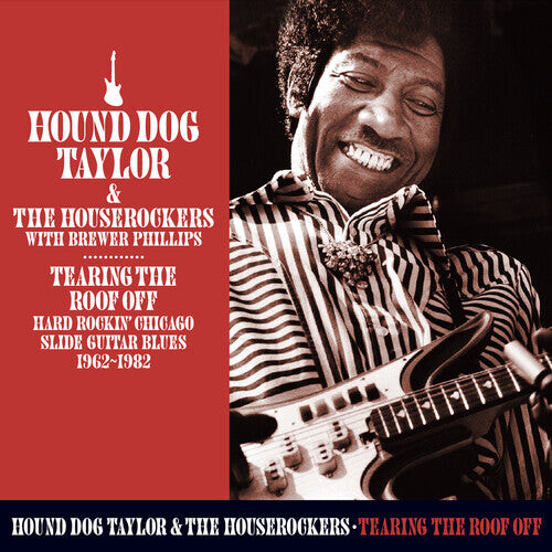 

CD диск Hound Dog Taylor: Tearing The Roof Off: Hard Rocking Chicago Slide Guitar Blues 1962-1982