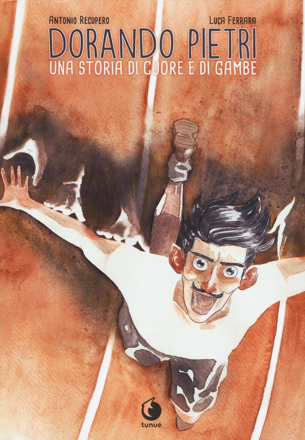 

Dorando Pietri. Una storia di cuore e di gambe (Traguardi)