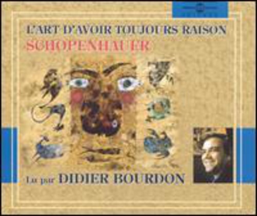 

CD диск Bourdon, Didier: L'Art D'Avoir Toujours Raison By Schopenhauer