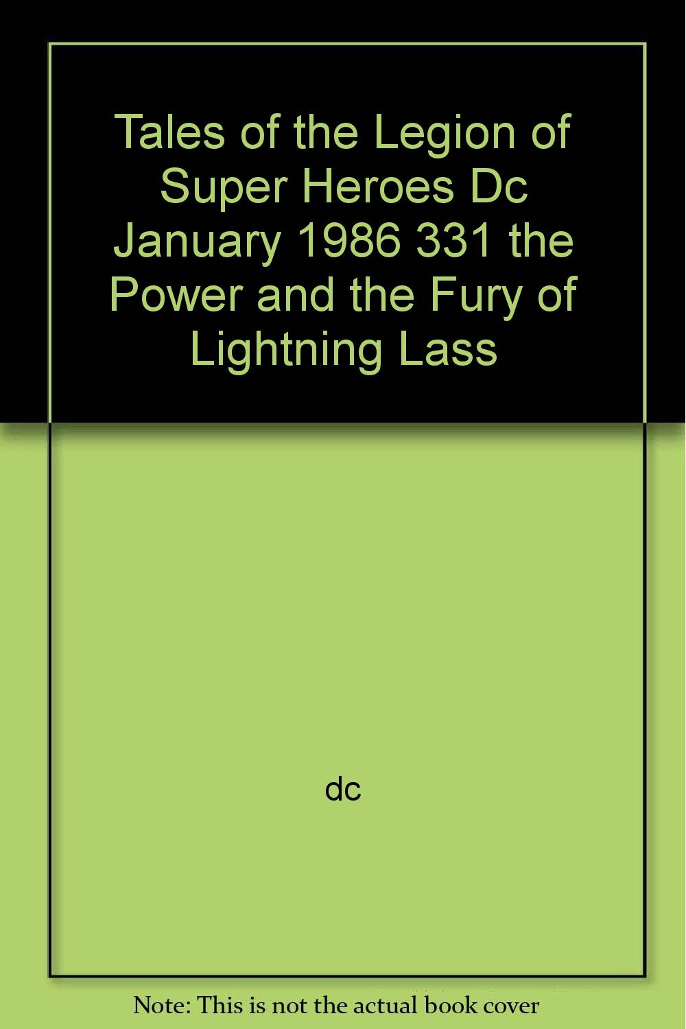 

Tales of the Legion of Super Heroes Dc January 1986 331 the Power and the Fury of Lightning Lass (DC)
