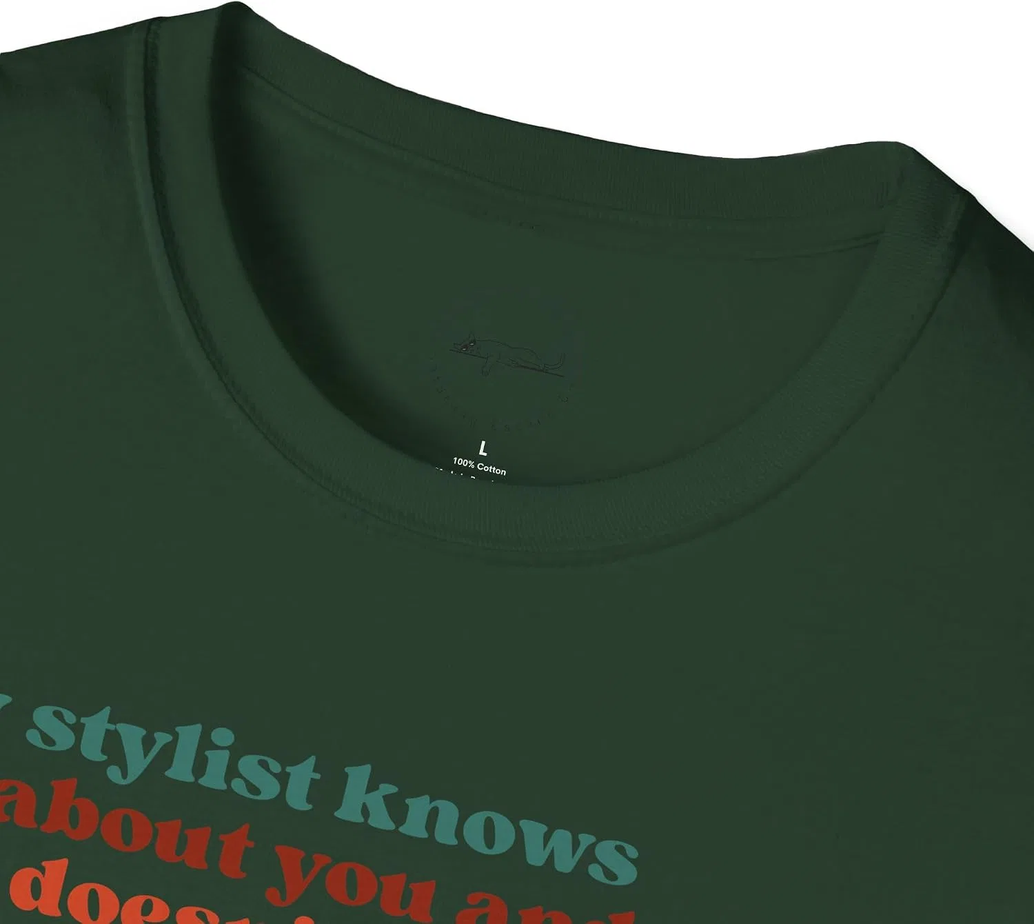 Женская футболка с принтом My Stylist Knows All About You and She Doesn’t Like You Either, тёмно-зелёный — фото 3