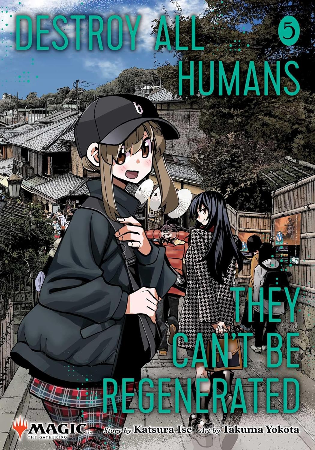 

Destroy All Humans. They Can't Be Regenerated. A Magic: The Gathering Manga, Vol. 5