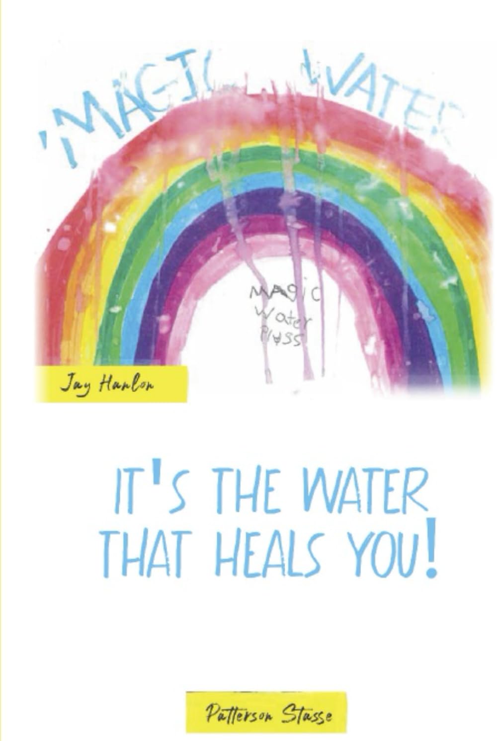 

Magic Water: It's The Water That Heals You! (Design Marvel)