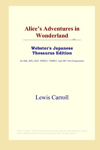 

Alice's Adventures in Wonderland (Webster's Japanese Thesaurus Edition) (ICON Group International, Inc.)